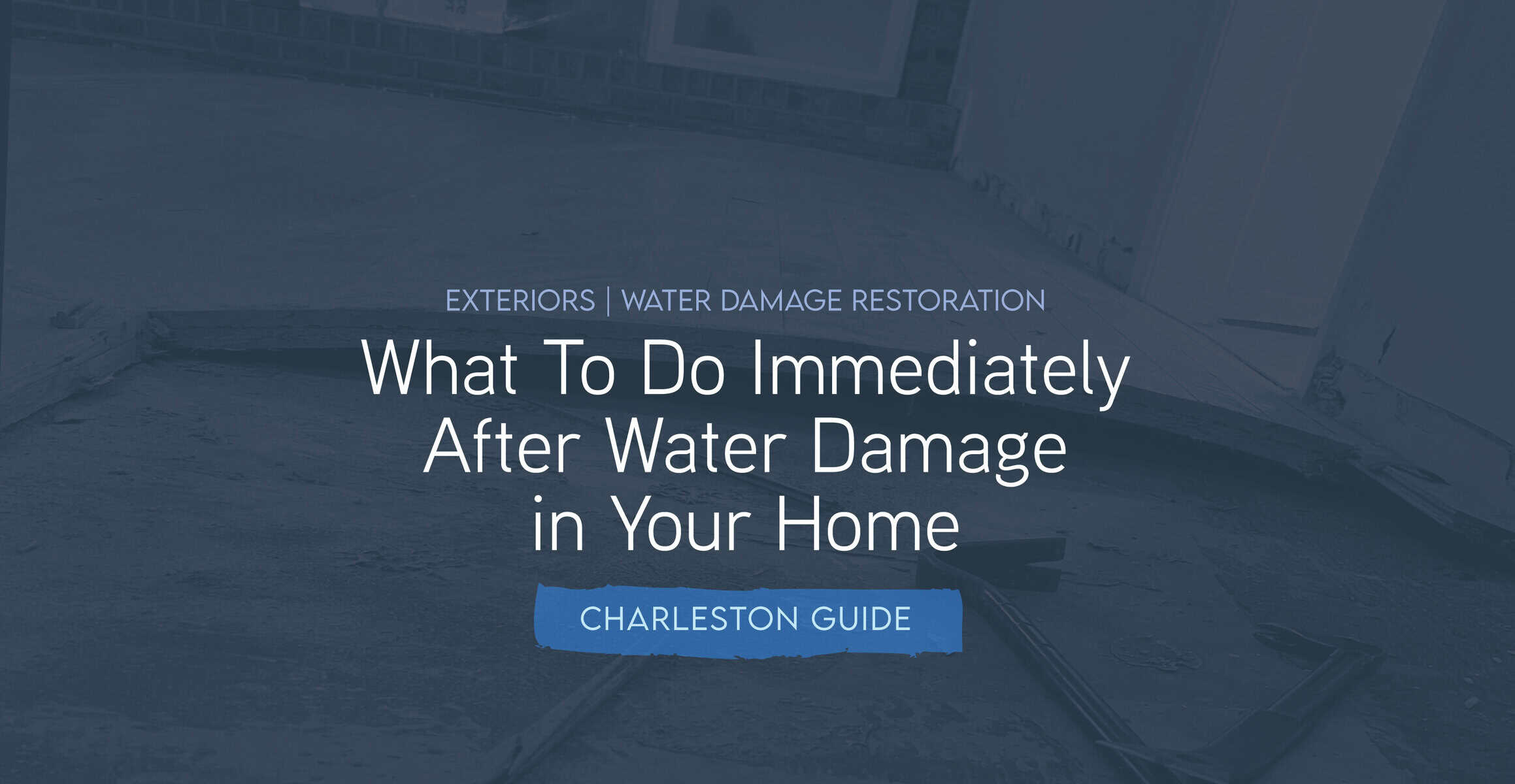 What To Do After Water Damage in Charleston SC | Step-by-Step Guide