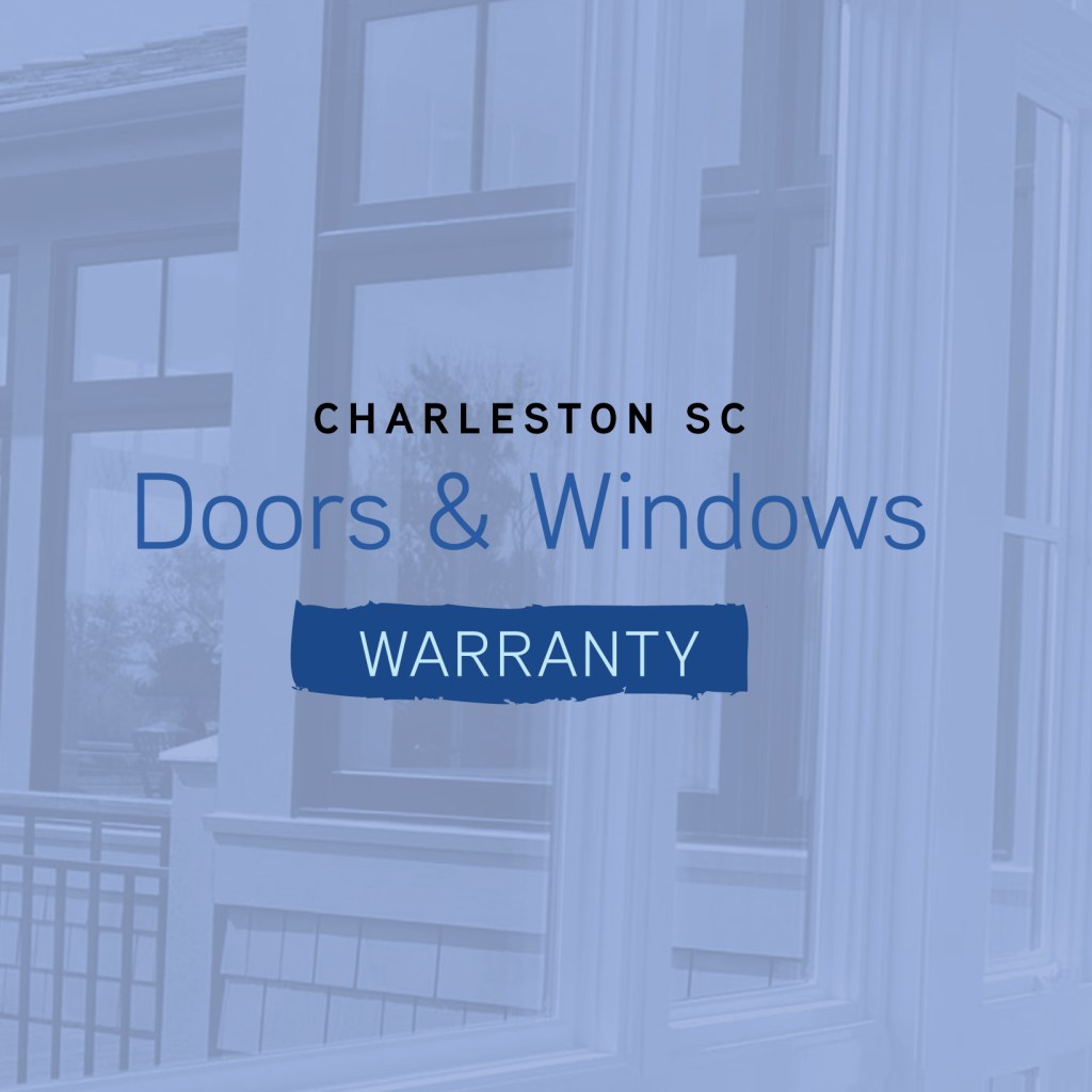 Window & Door Warranties Charleston SC – Simonton, ProVia, Andersen, Marvin & NBC