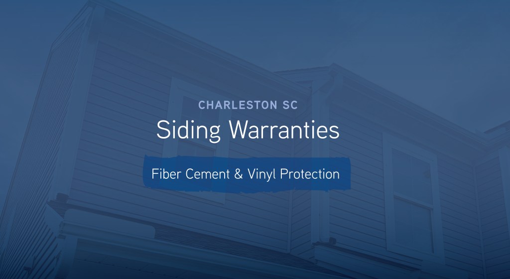 Siding Warranties Charleston SC – Fiber Cement & Vinyl Protection 