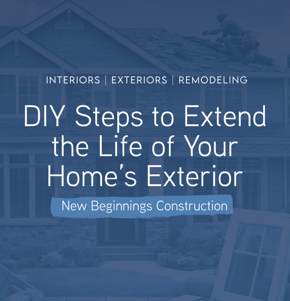 DIY Steps to Extend the Life of Your Home’s Exterior